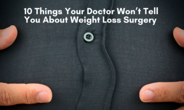 10 Things Your Doctor Won’t Tell You About Weight Loss Surgery