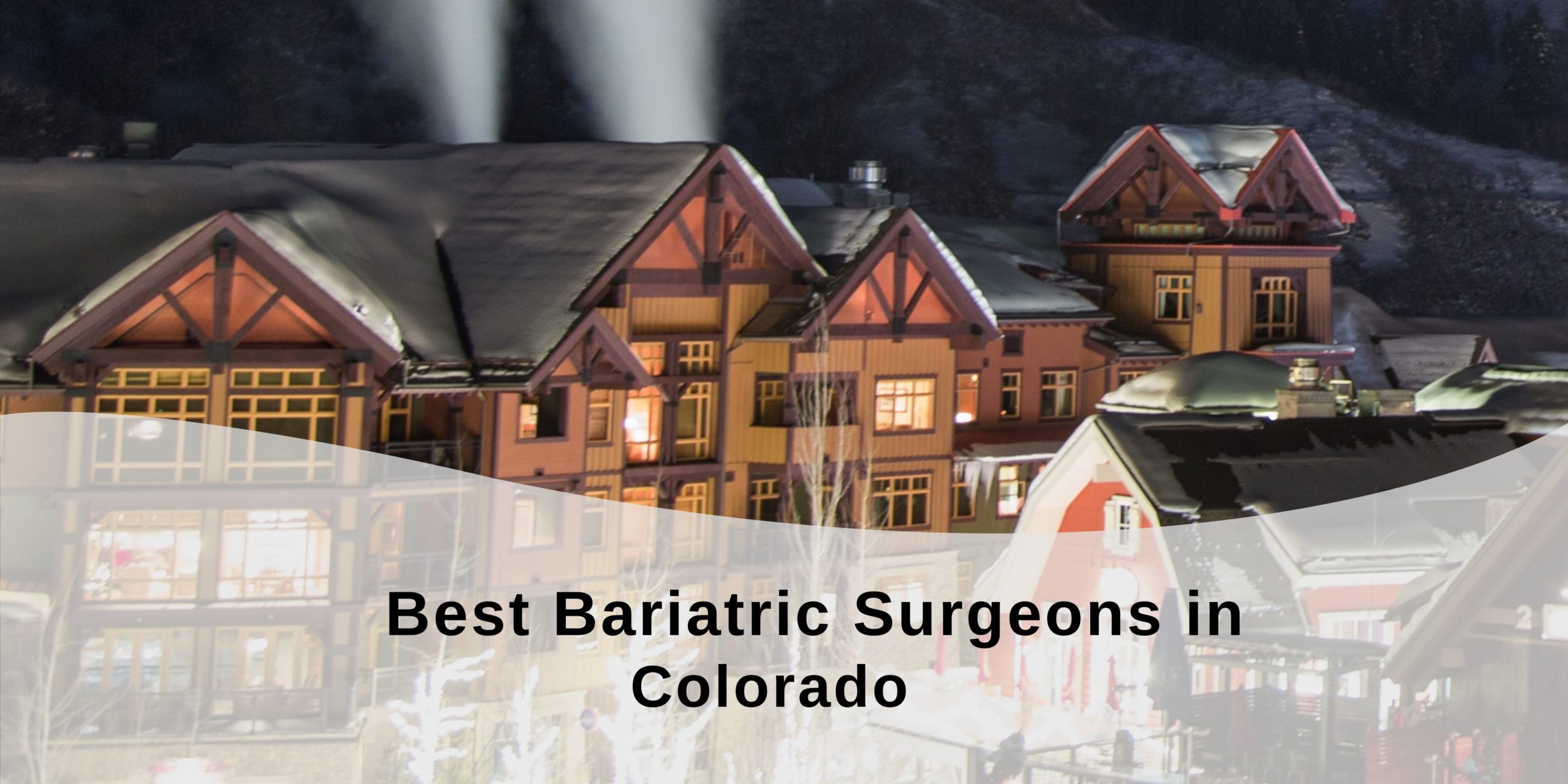 Best Bariatric Surgeons in Colorado
