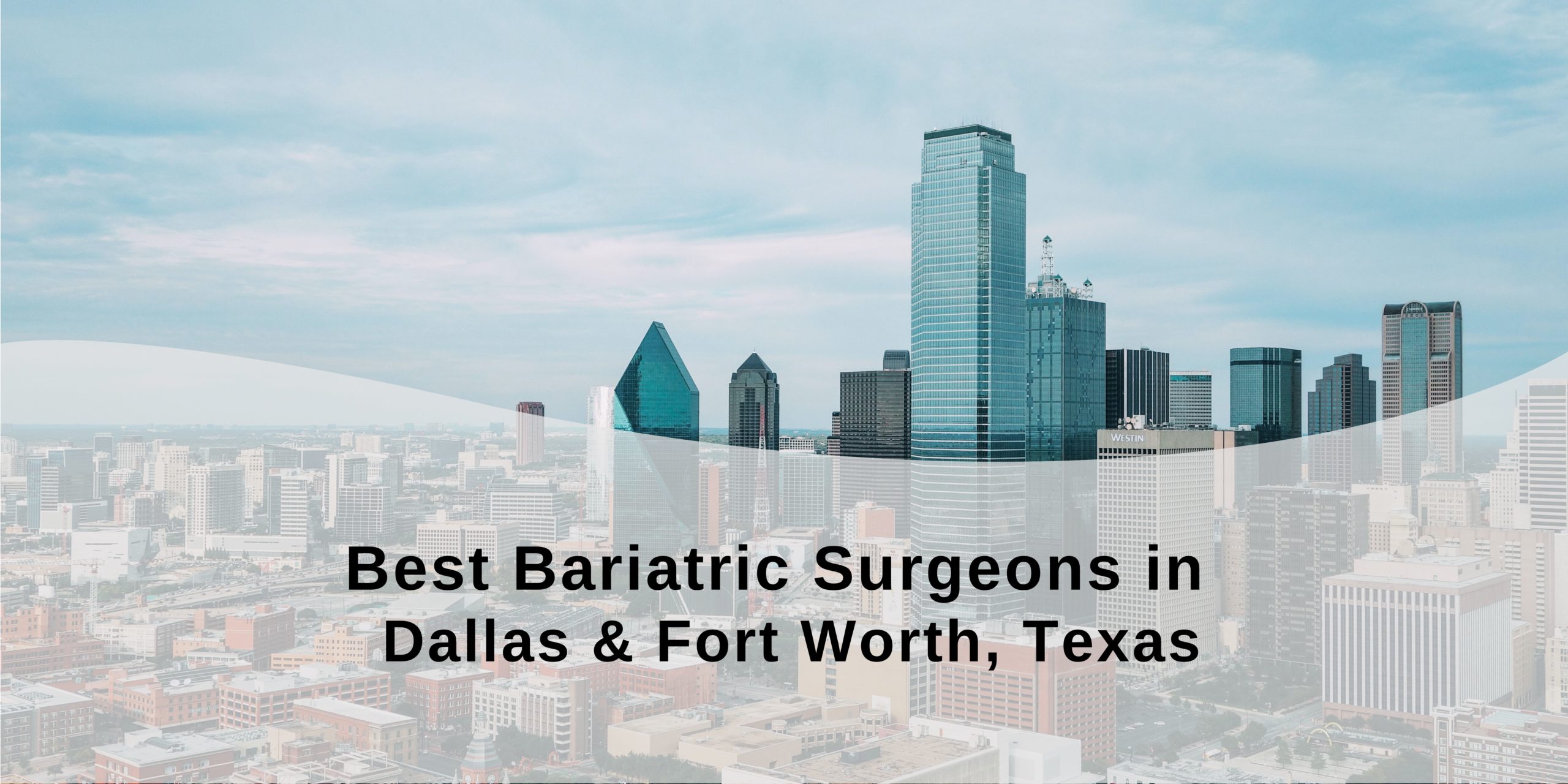 Best Bariatric Surgeons in Dallas & Fort Worth, Texas