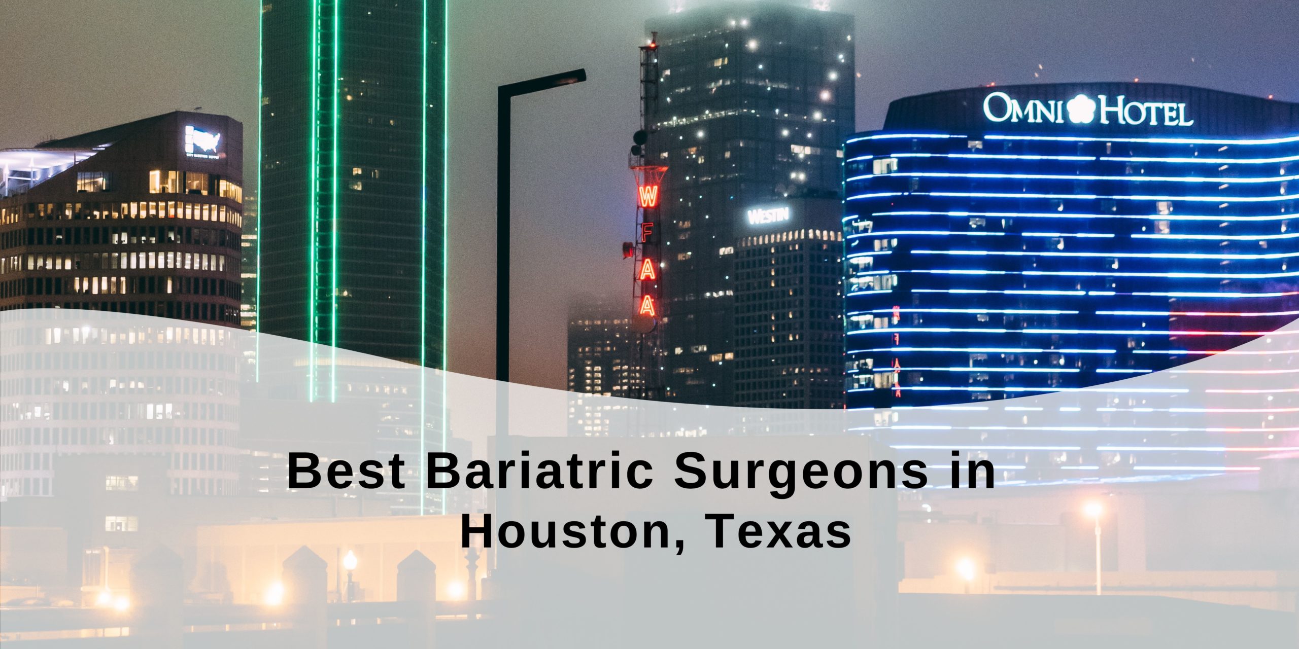 Best Bariatric Surgeons in Houston, Texas