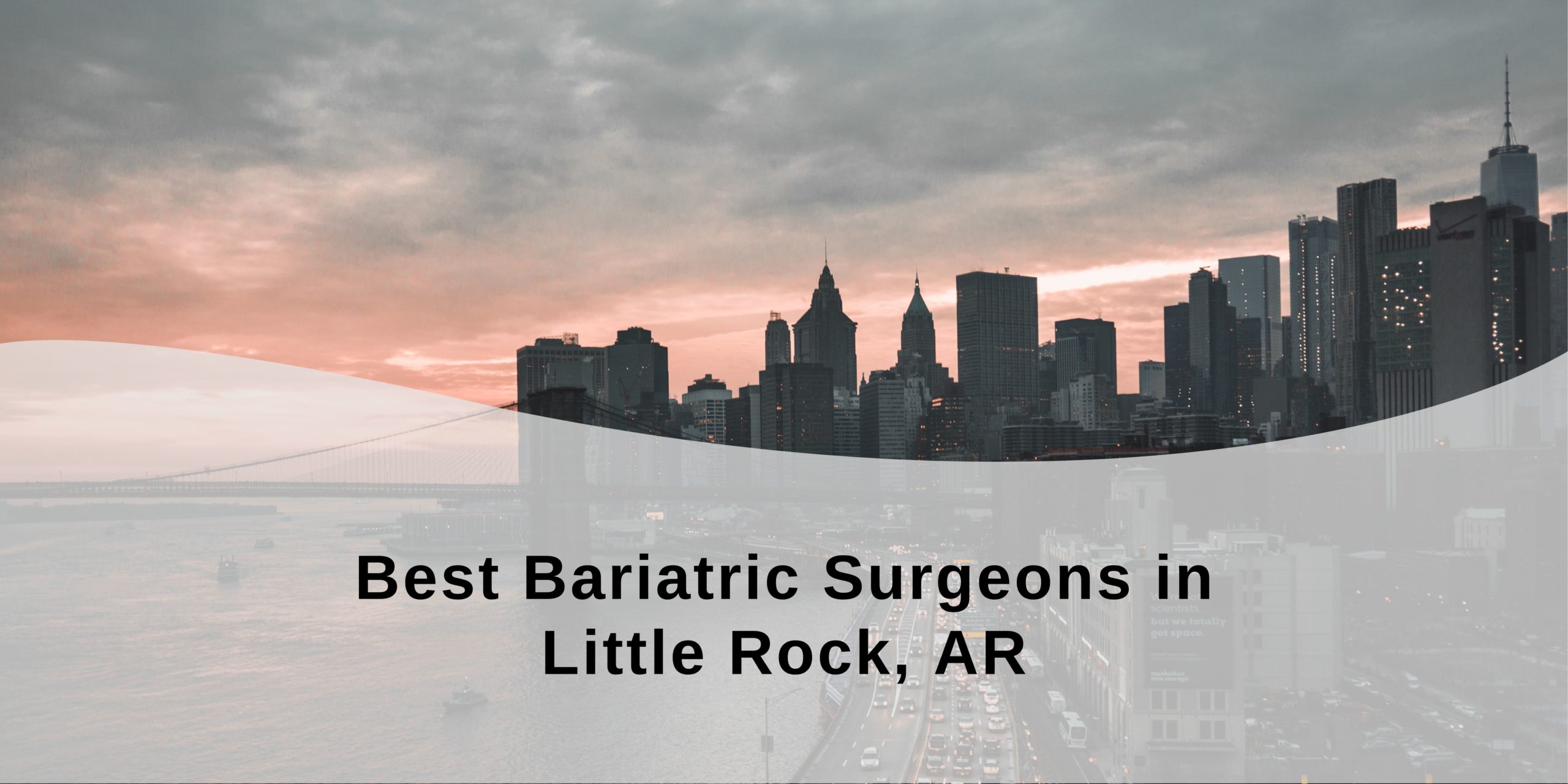 Best Bariatric Surgeons in Little Rock, AR