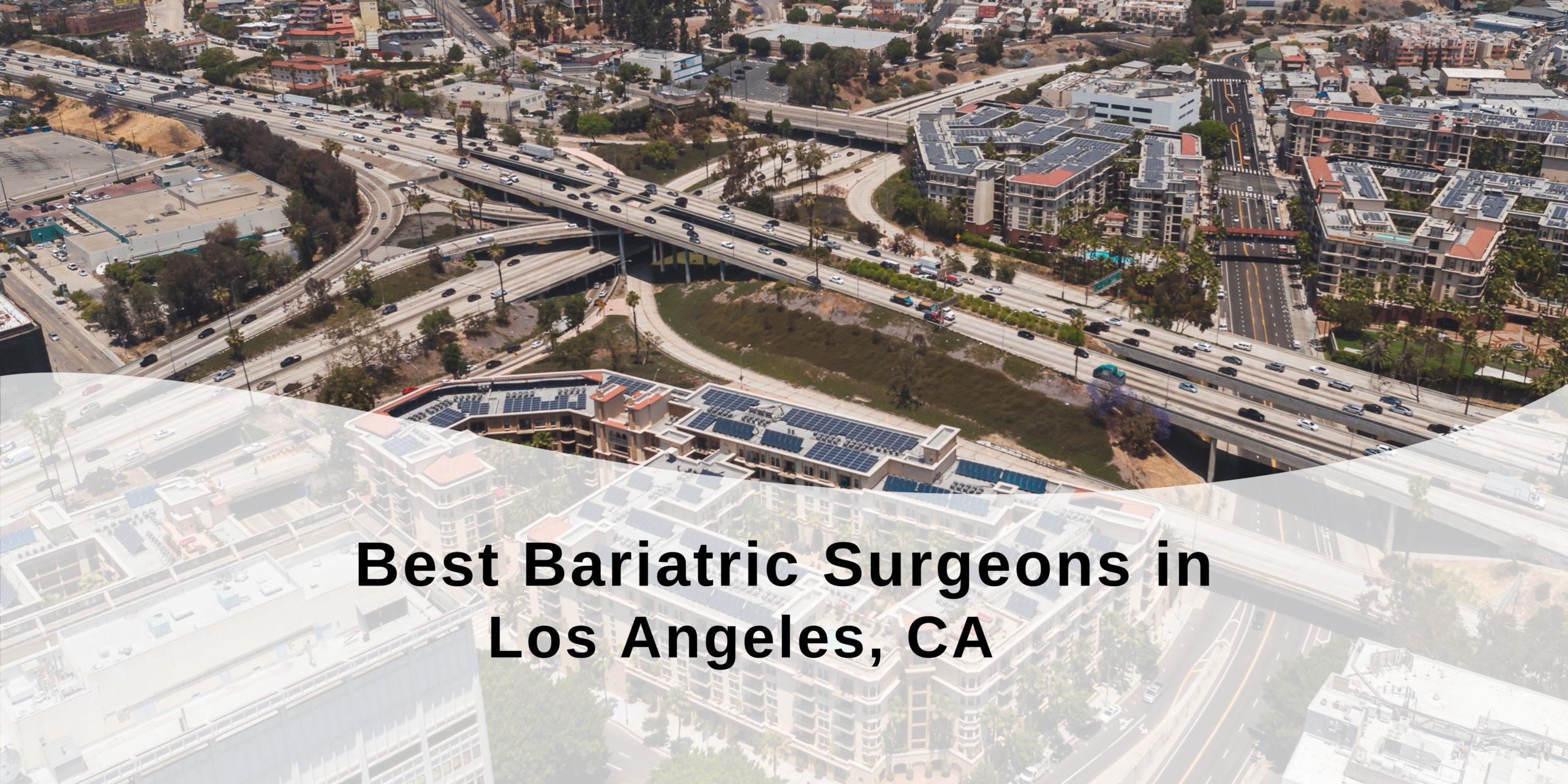 Best bariatric surgeons in los angeles, CA