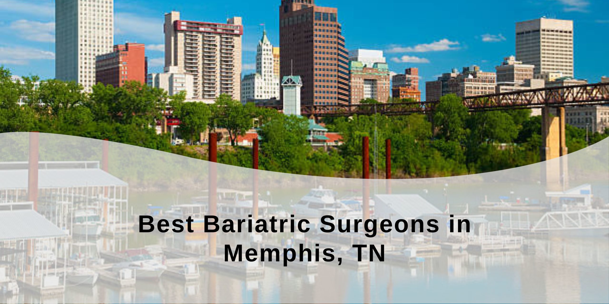 Best Bariatric Surgeons in Memphis, TN