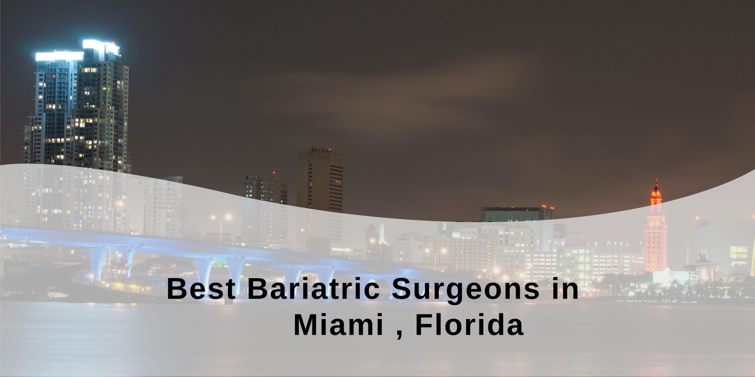 Best Bariatric Surgeons in Miami, Florida