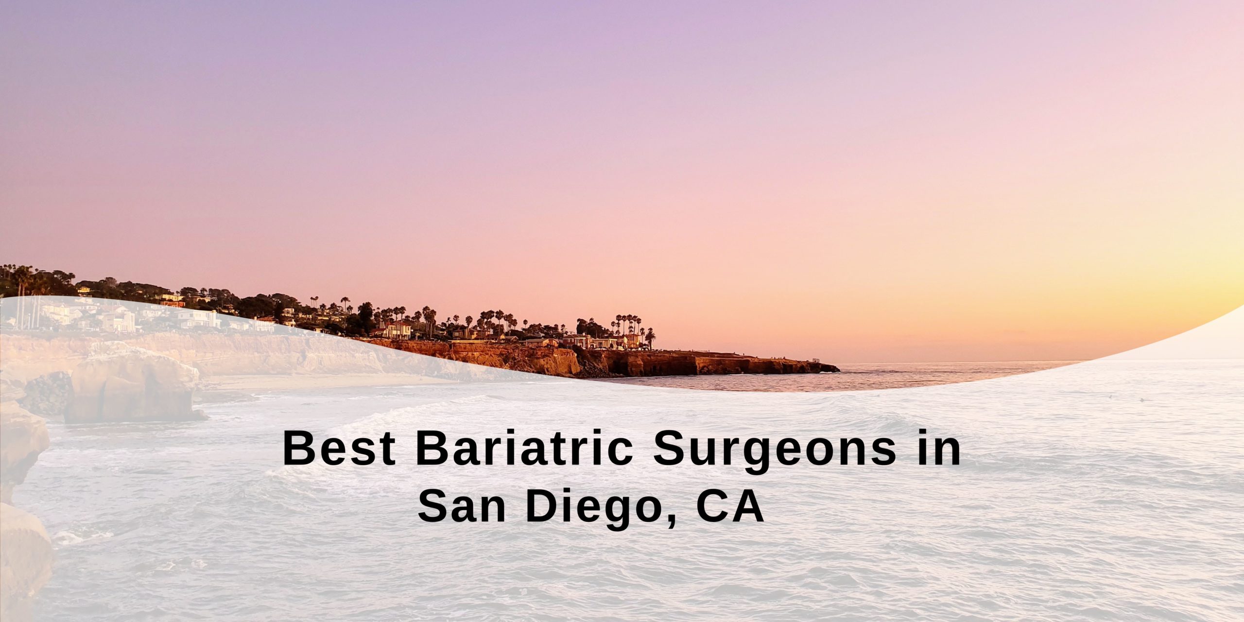 Best Bariatric Surgeons in San Diego, CA