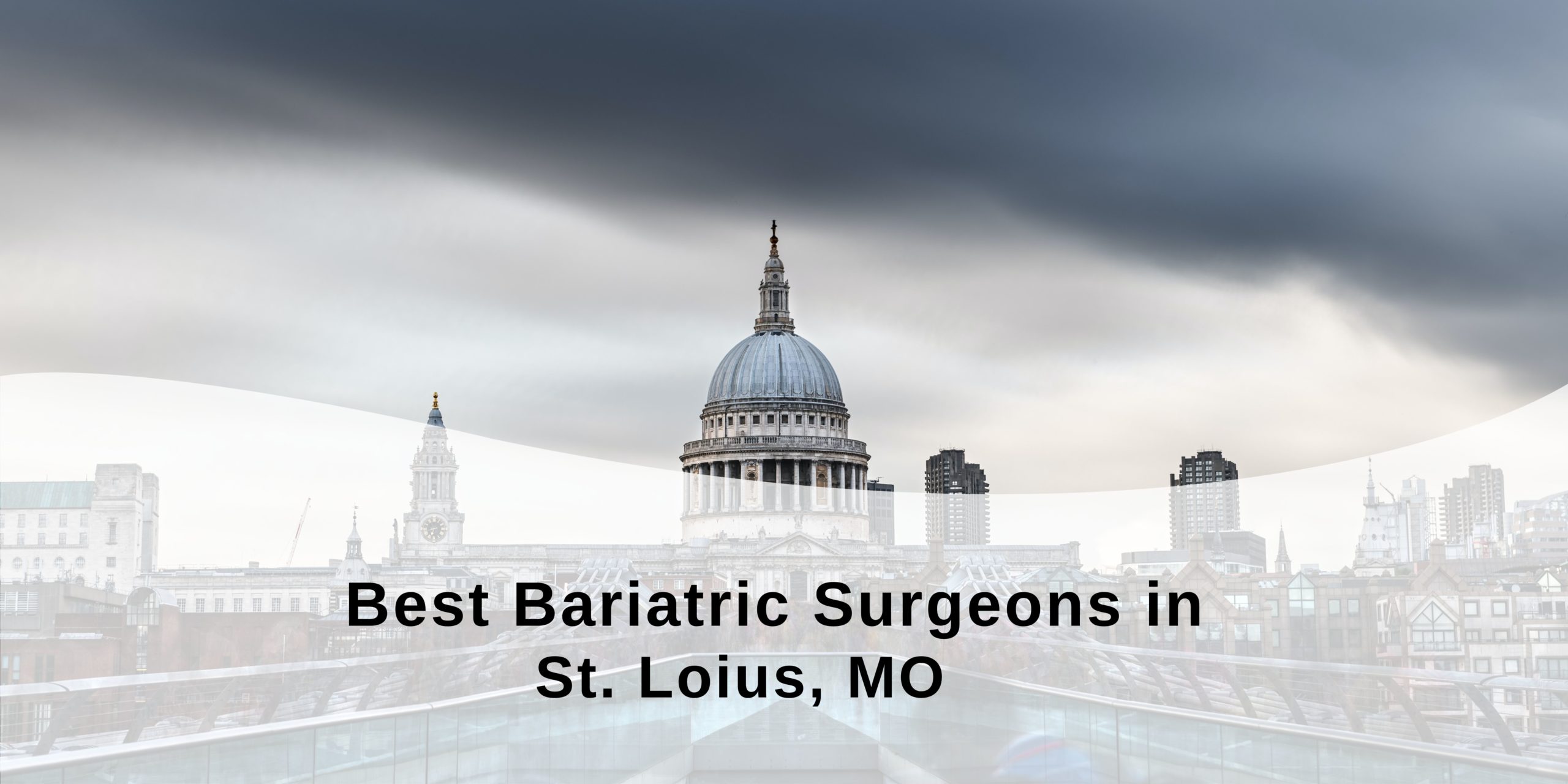 Best Bariatric Surgeons in St. Loius, MO
