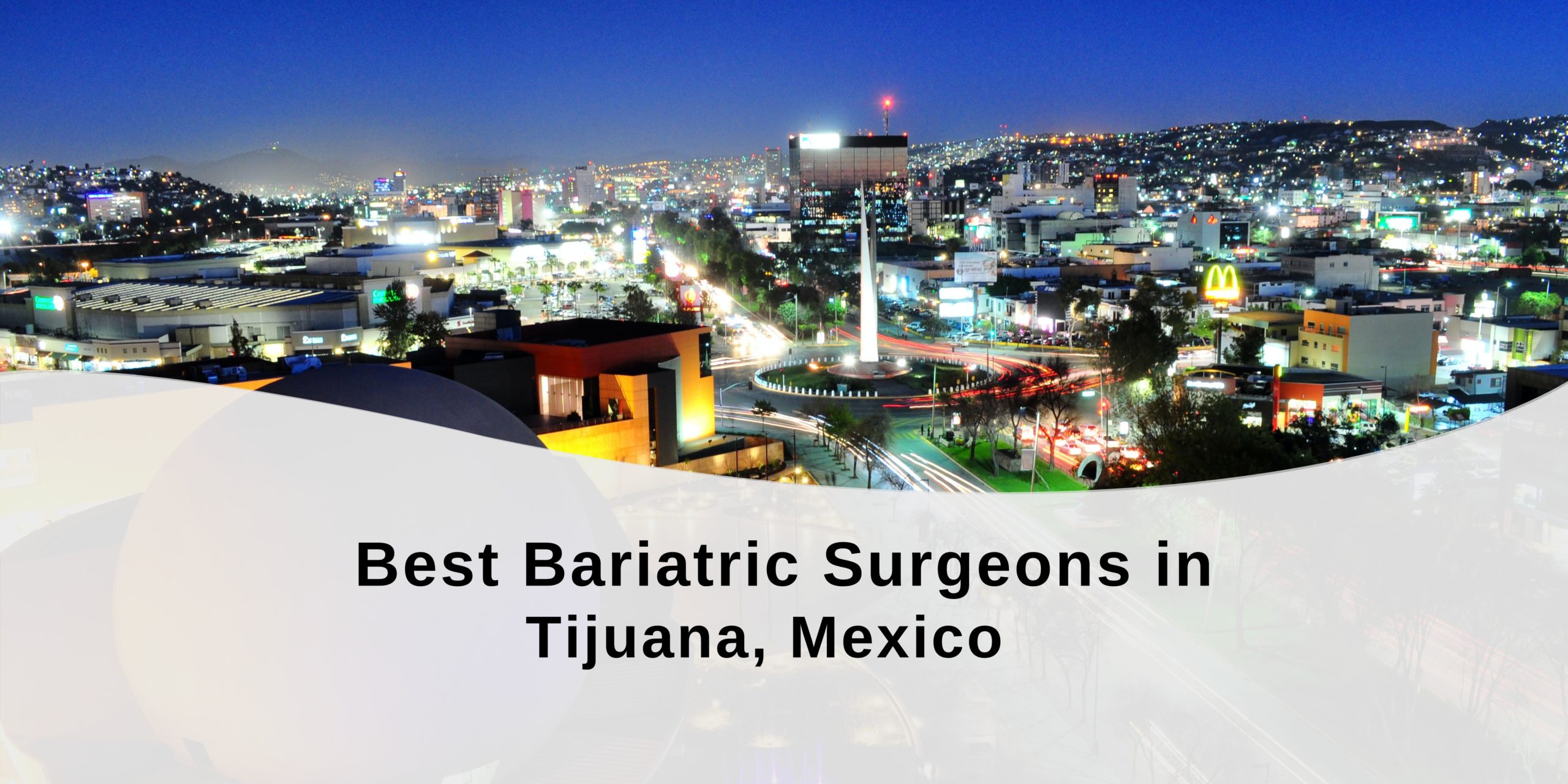 Best Bariatric Surgeons in Tijuana, Mexico