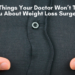 10 Things Your Doctor Won’t Tell You About Weight Loss Surgery